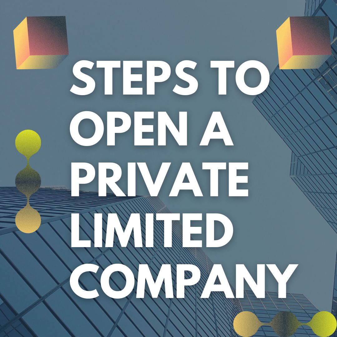 Steps to open a Private Limited Company
