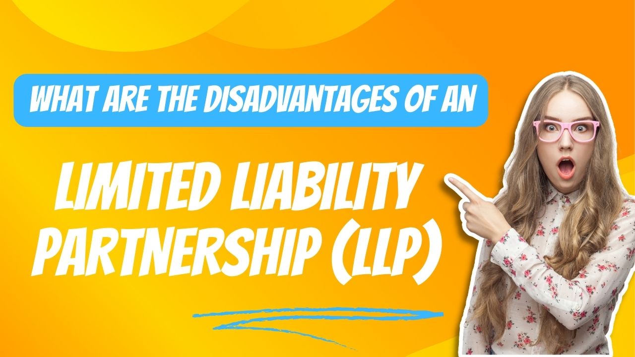 What are the disadvantages of an LLP?