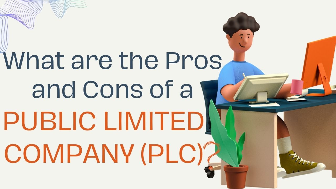 Pros And Cons Of Going Public Limited Company (PLC)
