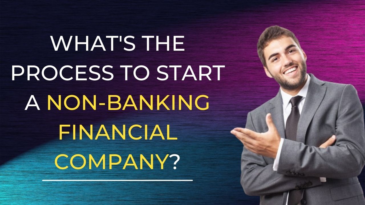 From Vision To Reality Initiating The Journey To Start A NonBanking