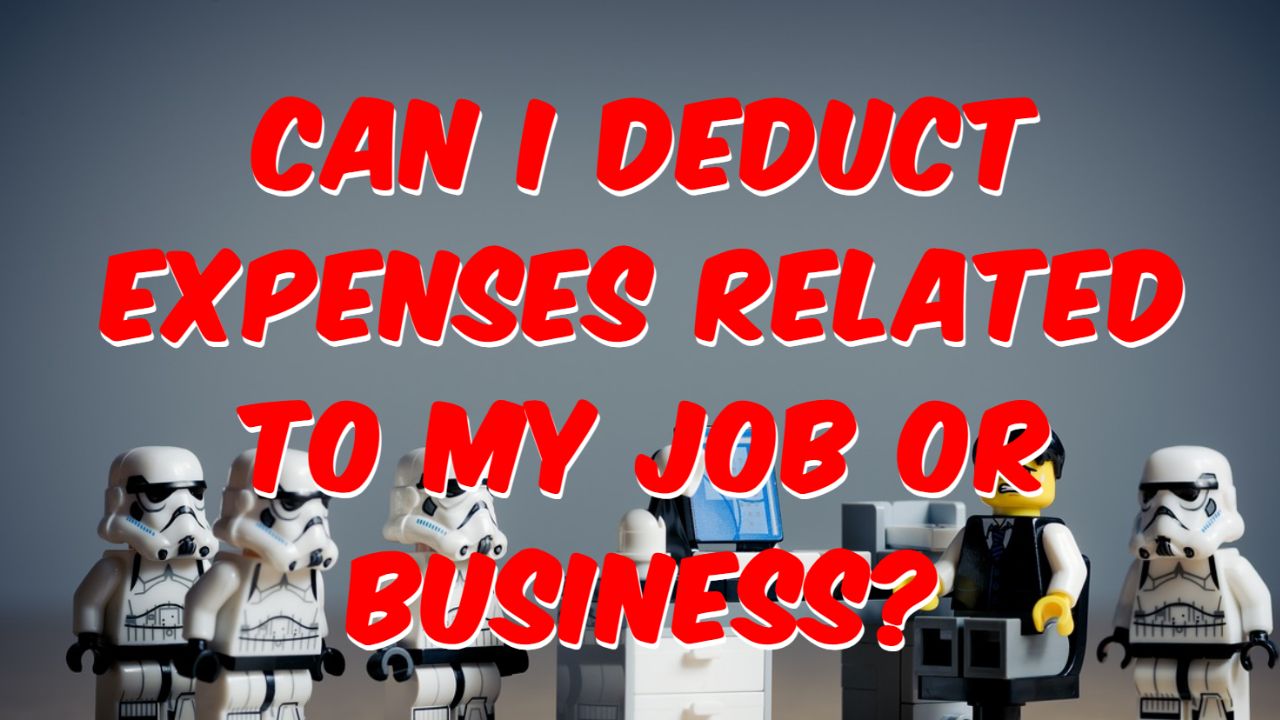 Can I deduct expenses related to my job or business?