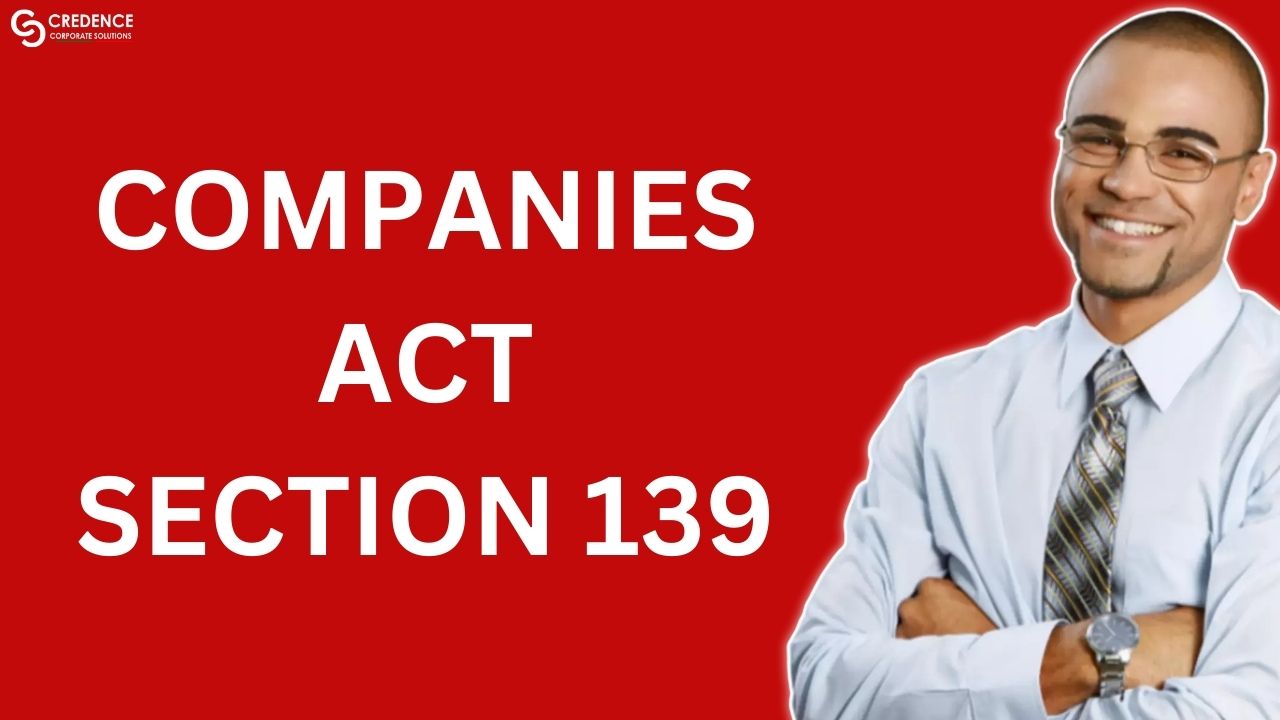 Companies Act Section 139