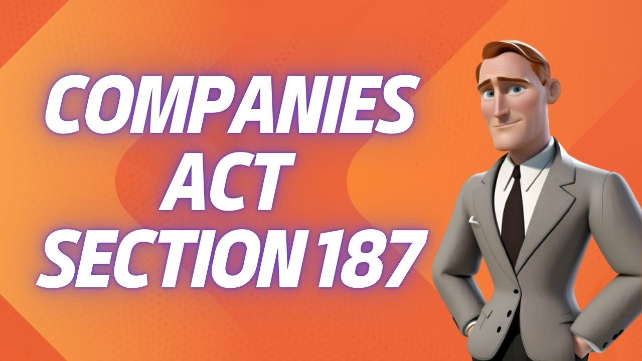 Companies Act Section 187