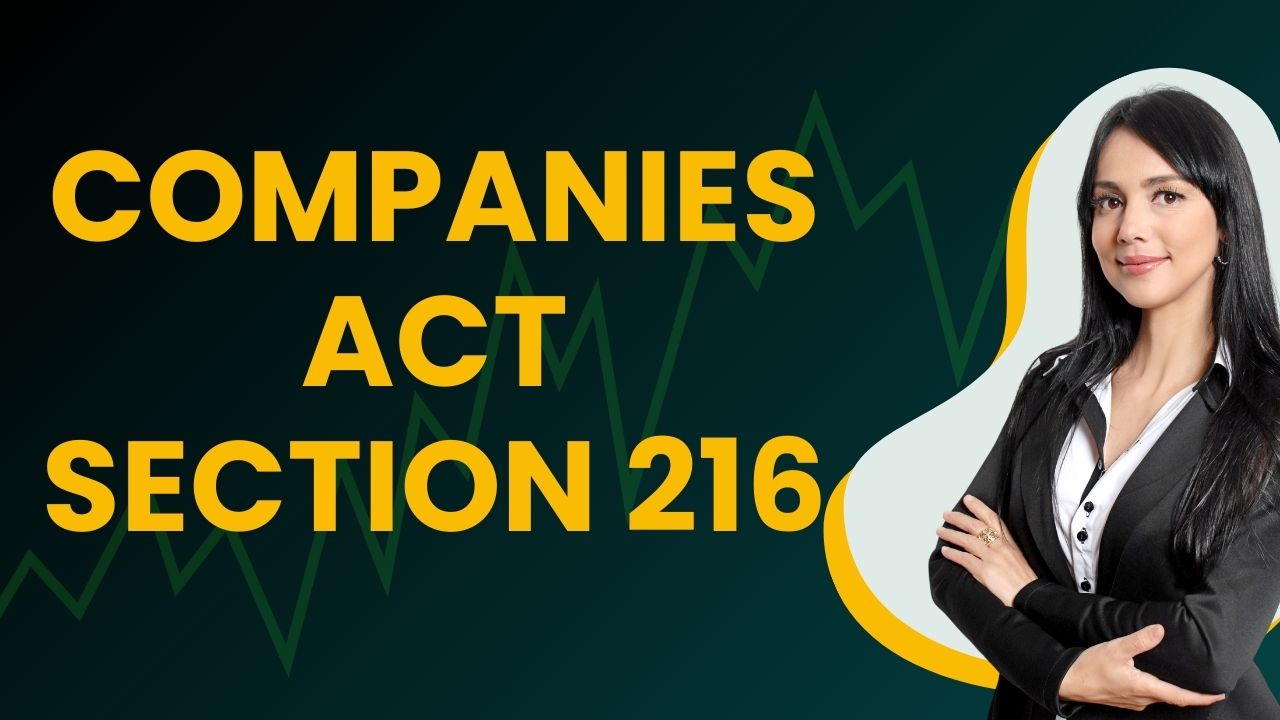 Companies Act Section 216