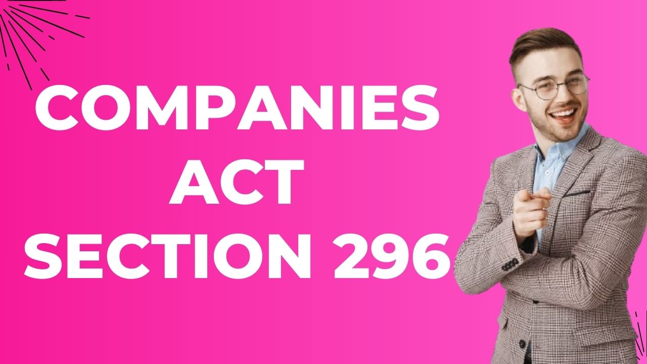 Companies Act Section 296