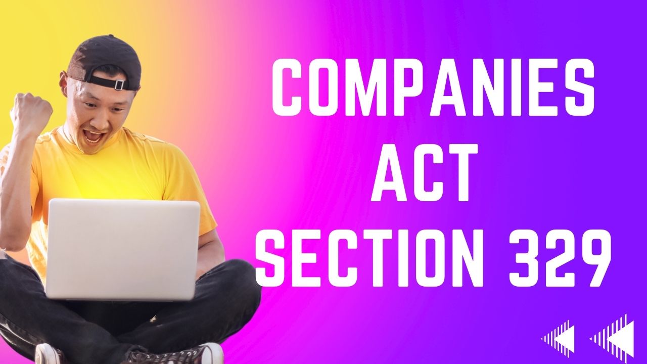 Companies Act Section 329