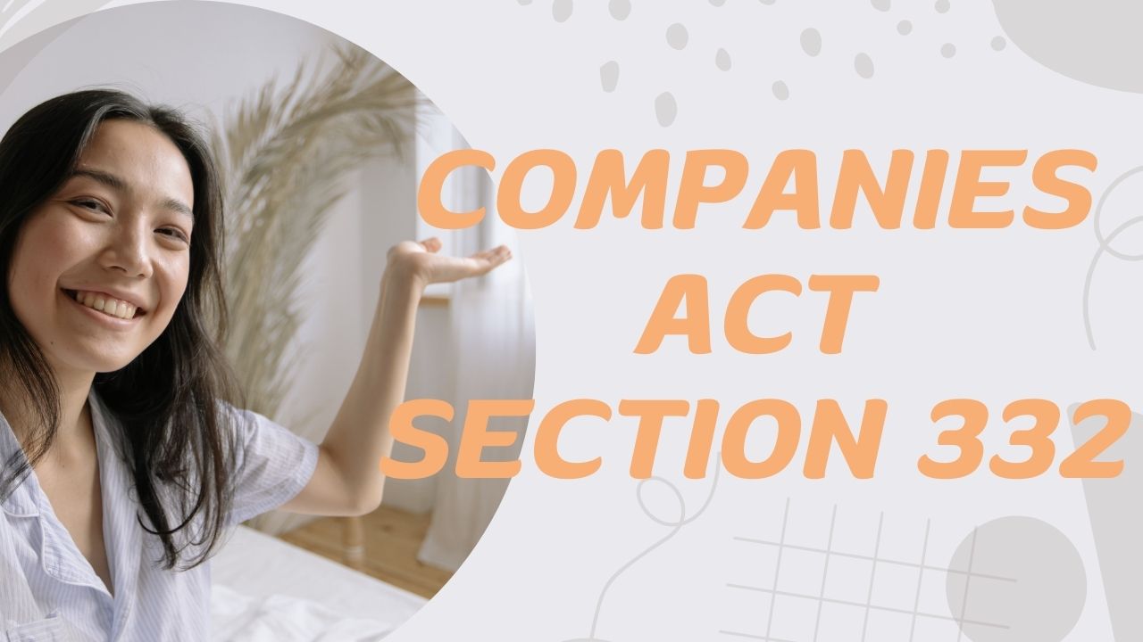 Companies Act Section 332