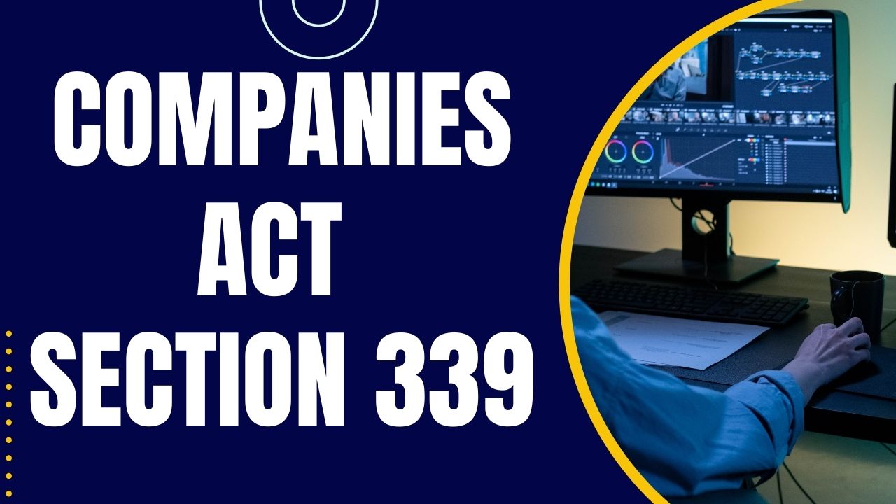 Companies Act Section 339