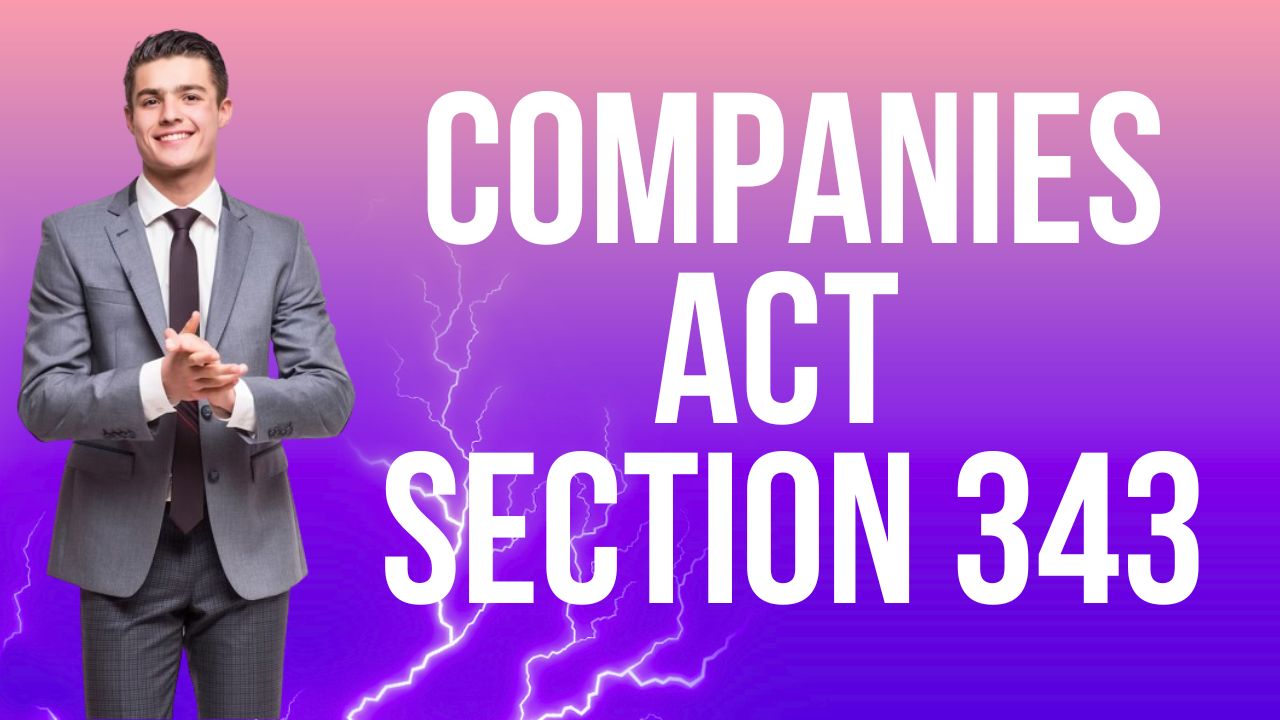 Companies Act Section 343