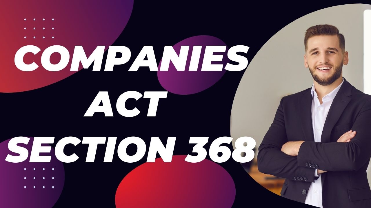 Companies Act Section 368