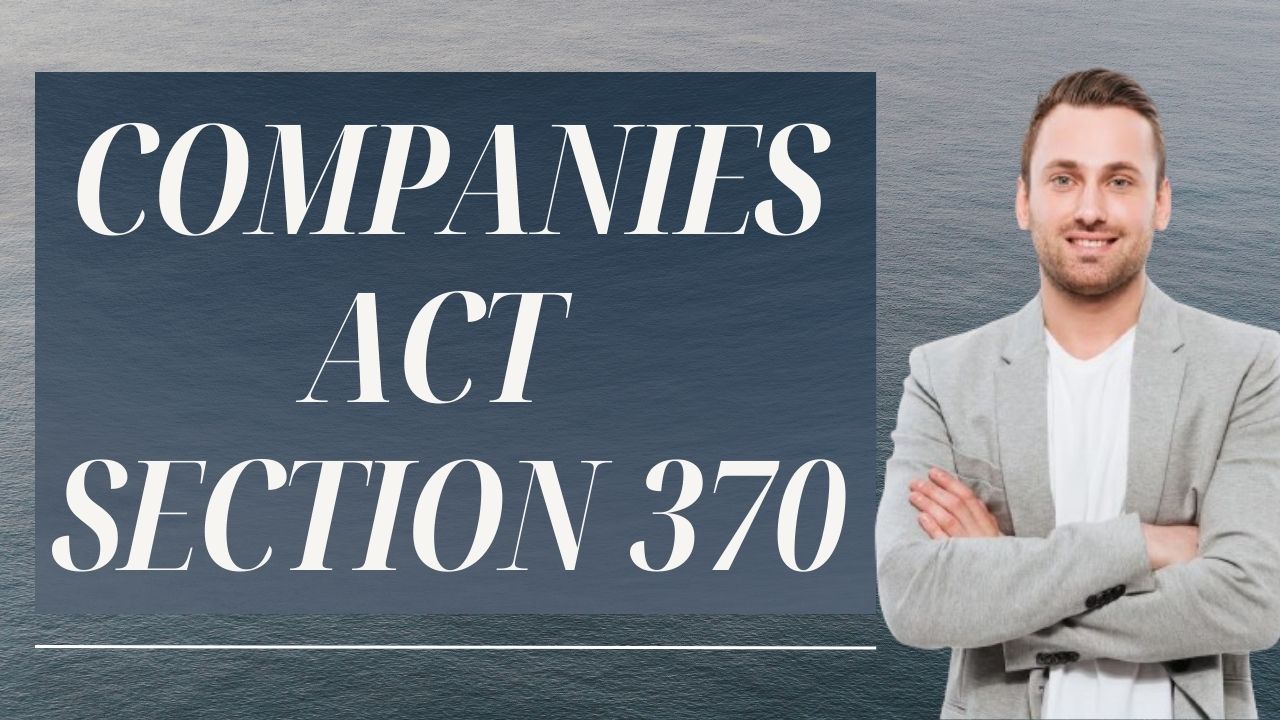 Companies Act Section 370