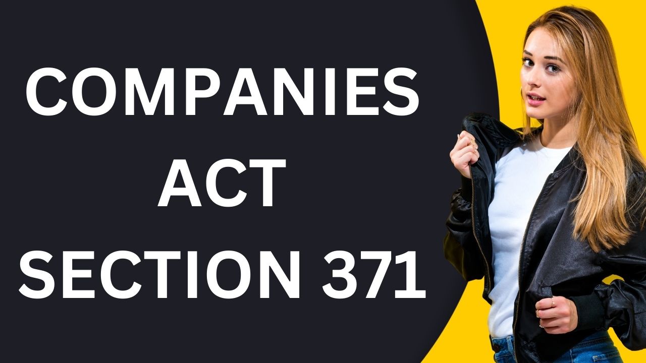 Companies Act Section 371