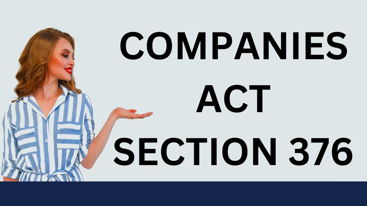 Companies Act Section 376