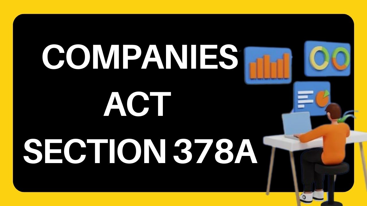 Companies Act Section 378A