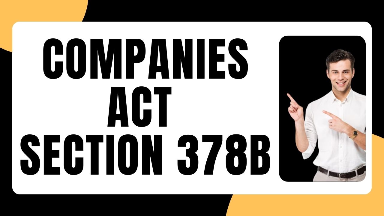 Companies Act Section 378B