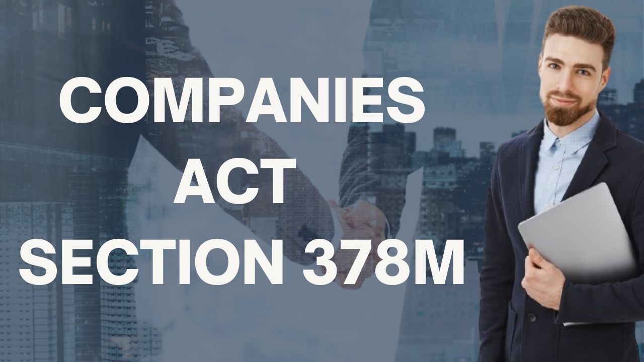 Companies Act Section 378M