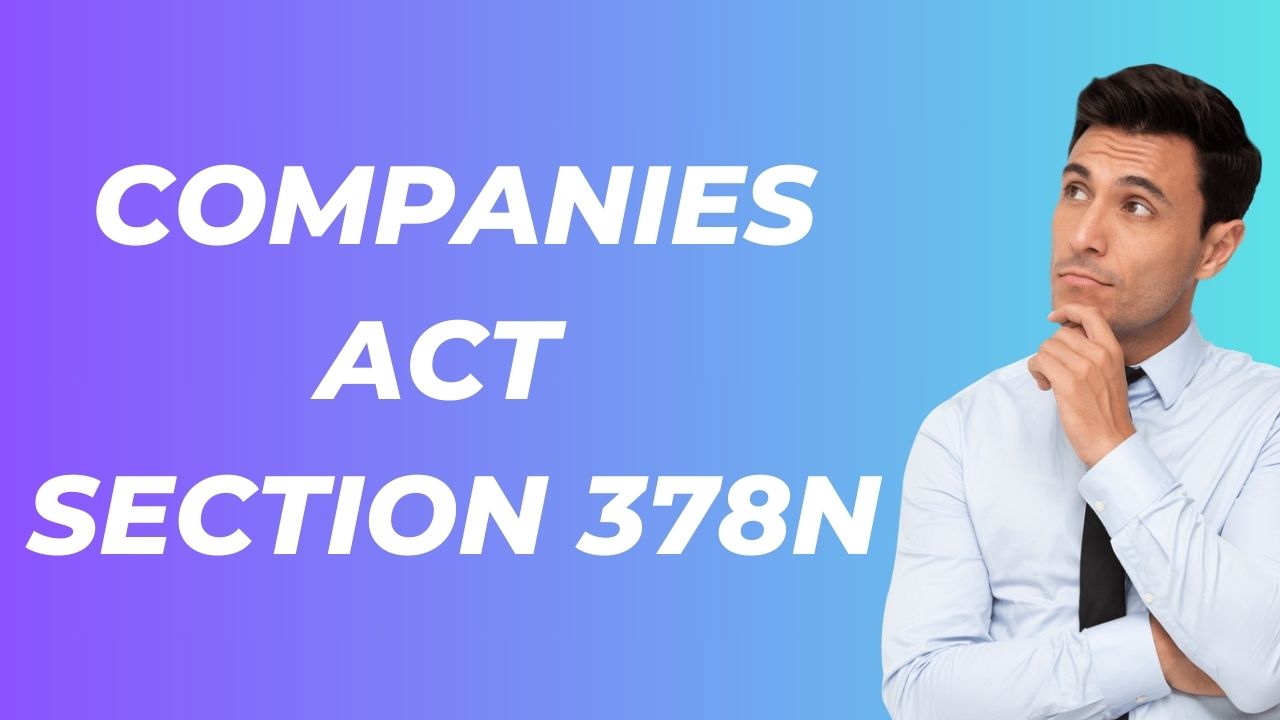 Companies Act Section 378N