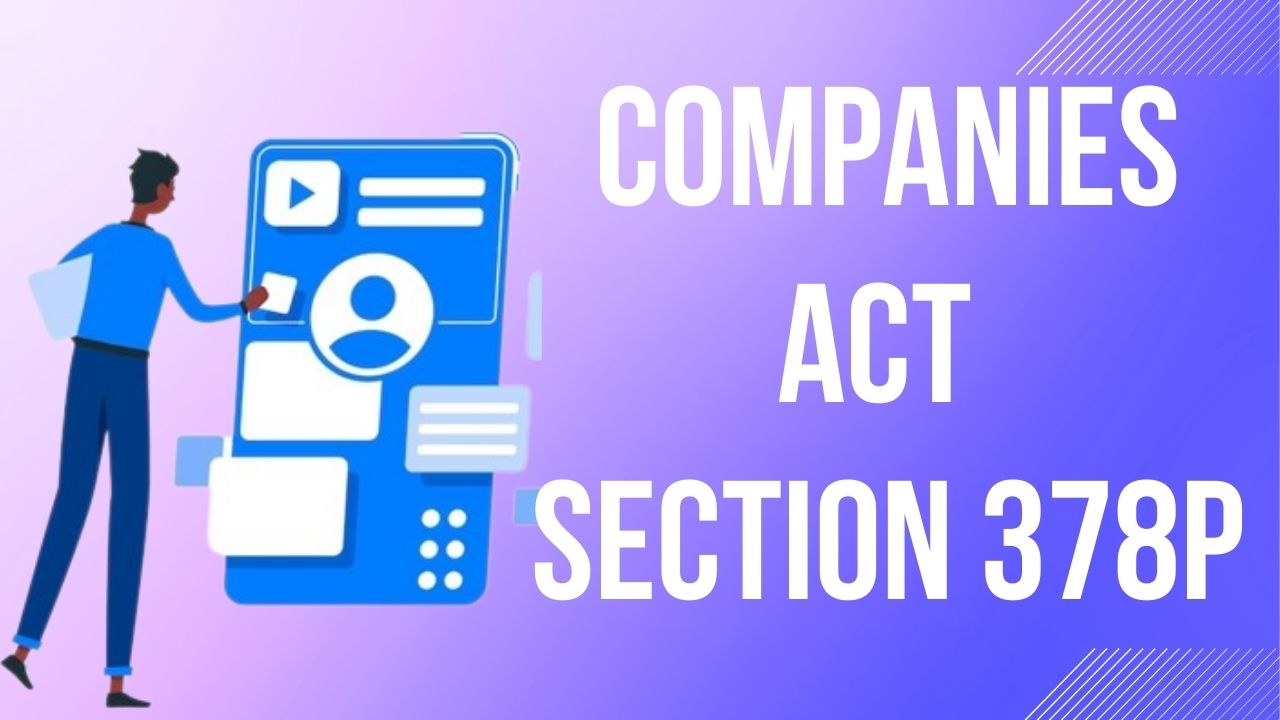 Companies Act Section 378P
