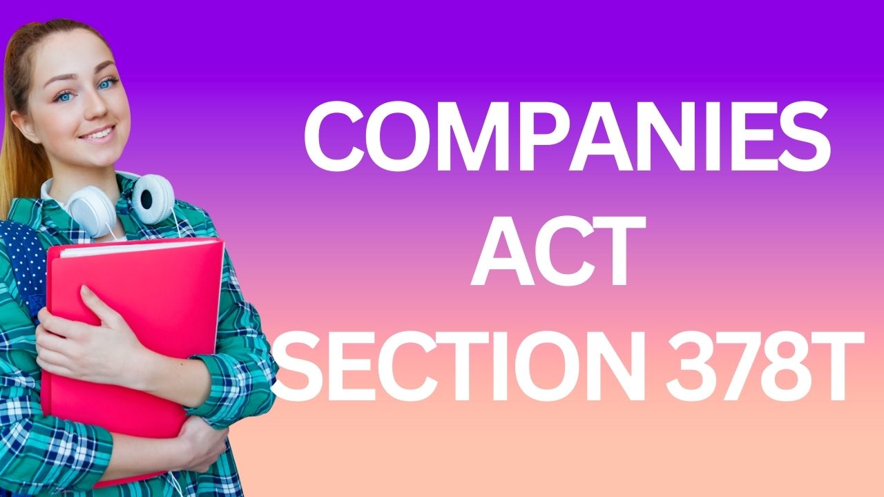 Companies Act Section 378T