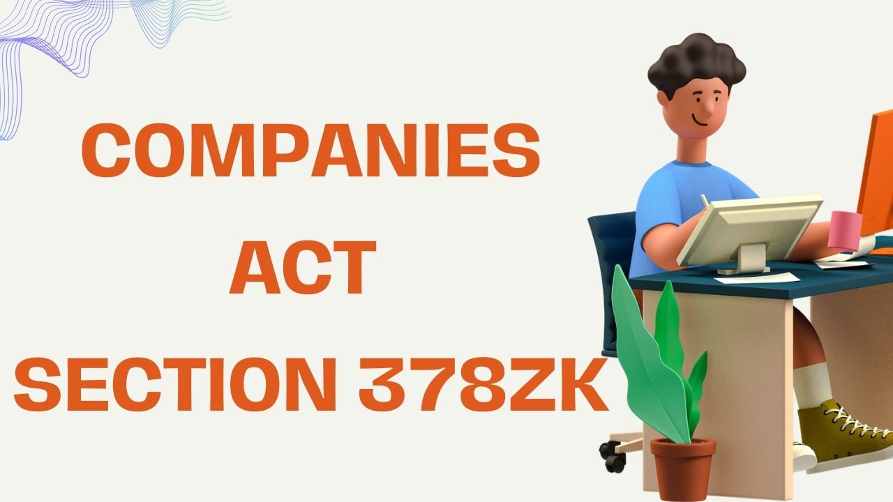 Companies Act Section 378ZK