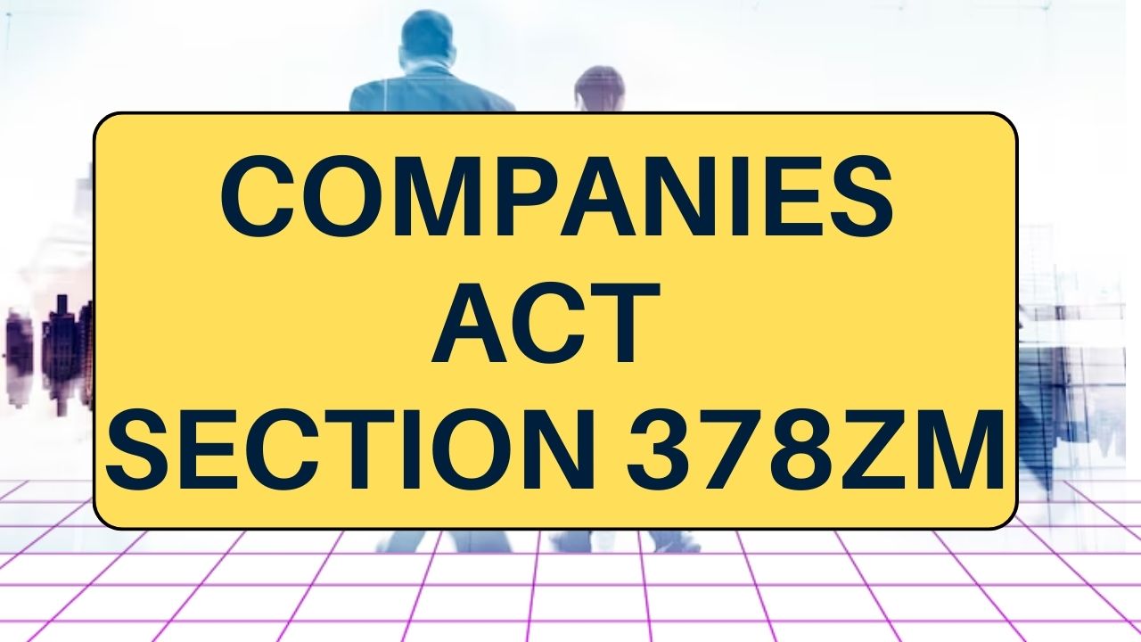 Companies Act Section 378ZM