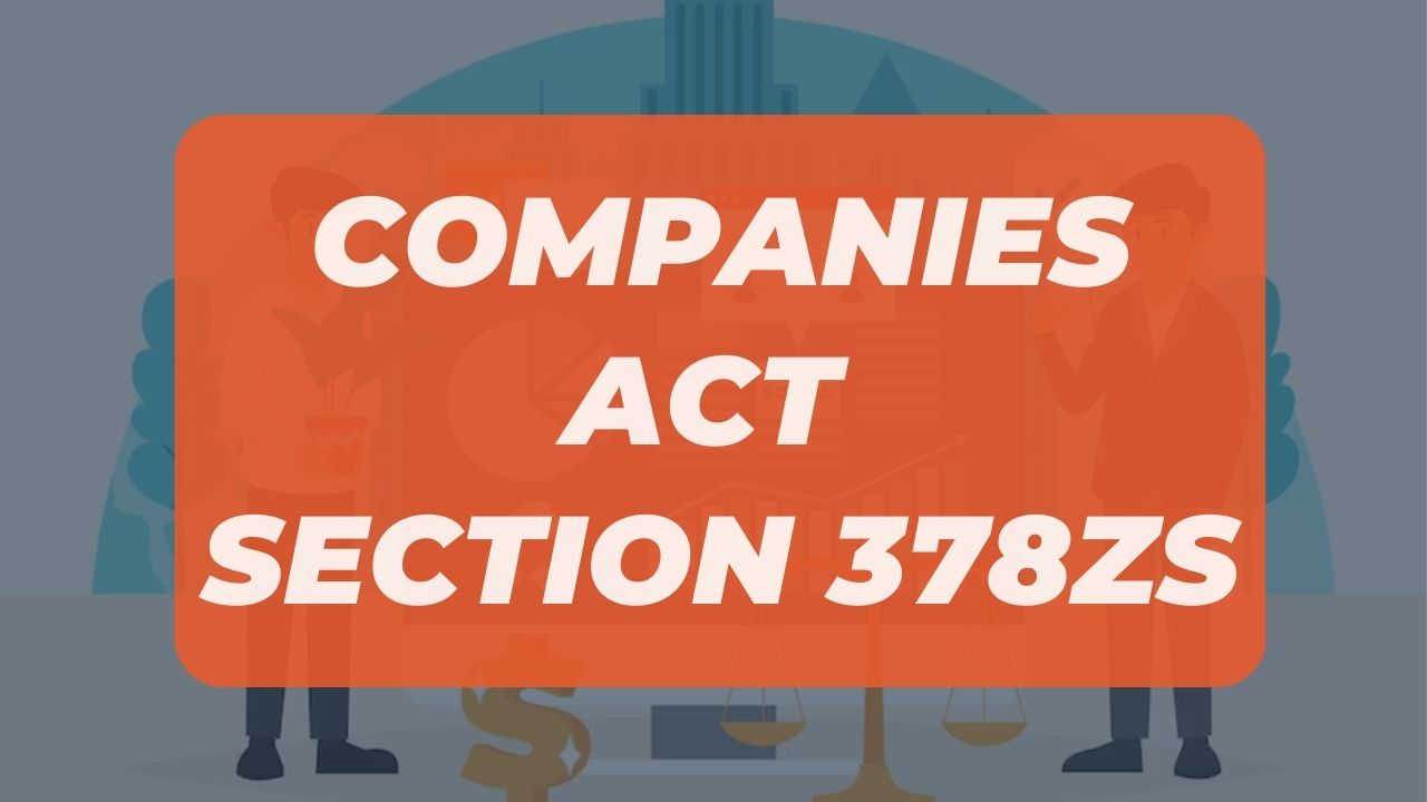 Companies Act Section 378ZS