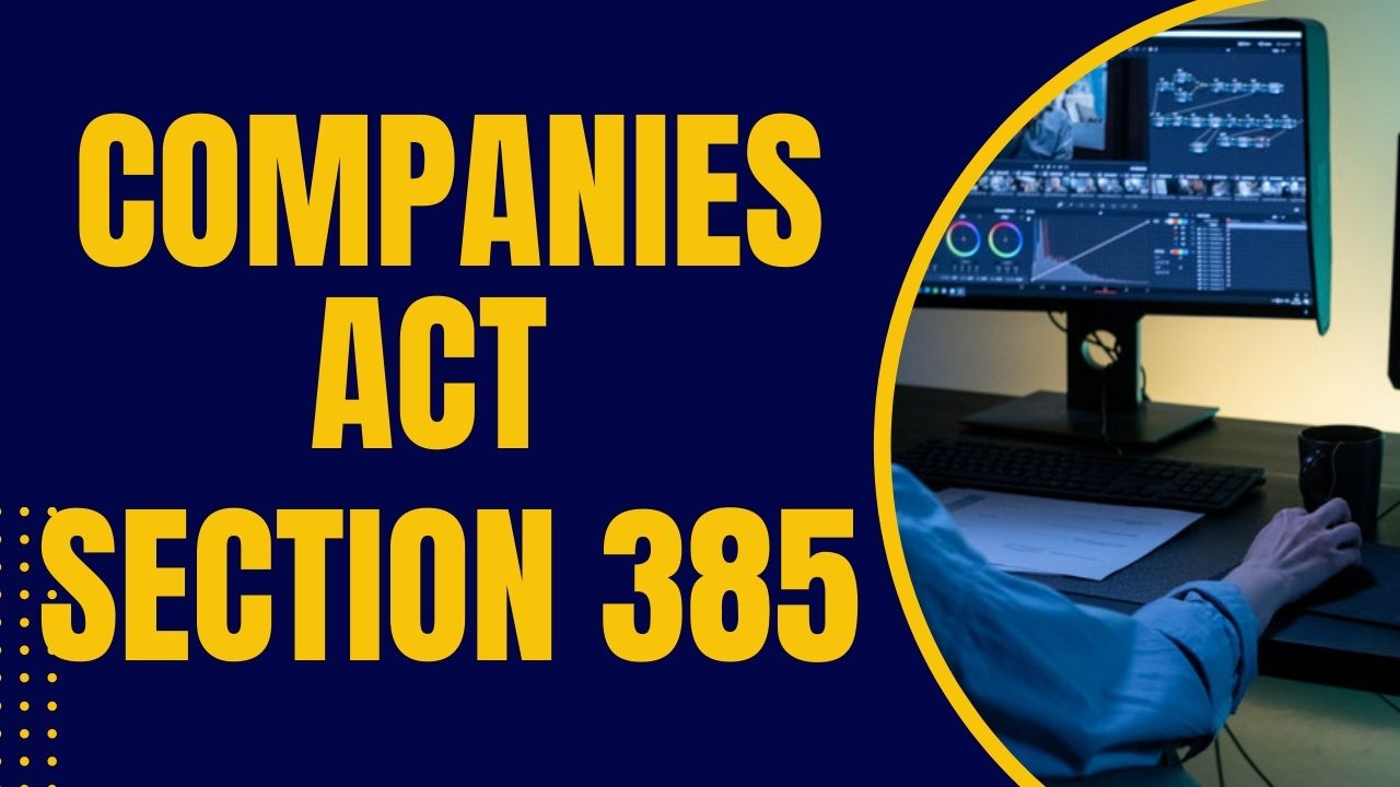 Companies Act Section 385