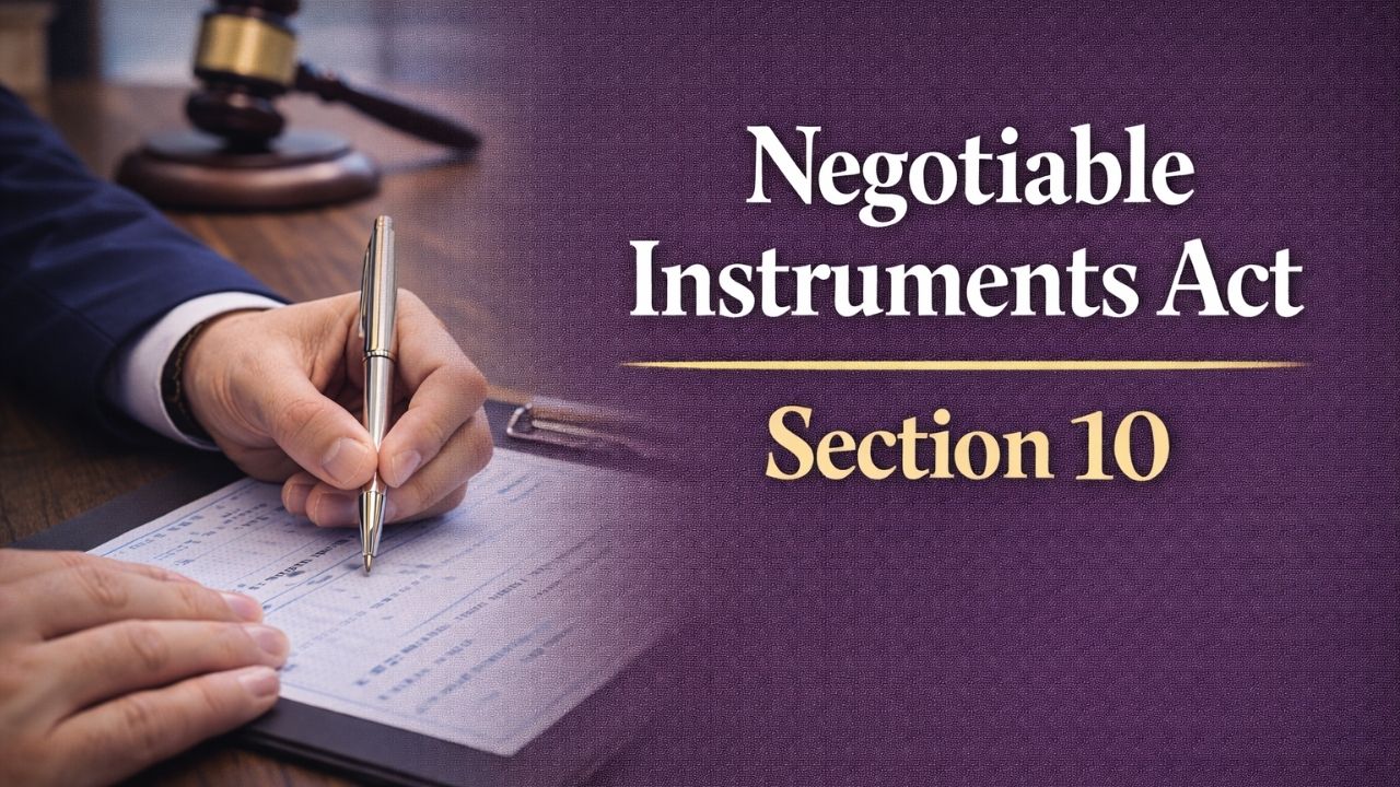 Negotiable Instruments Act, Section 10
