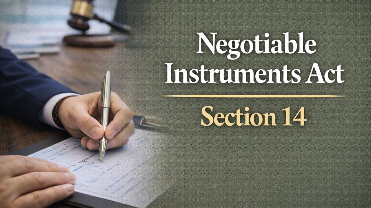 Negotiable Instruments Act, Section 14