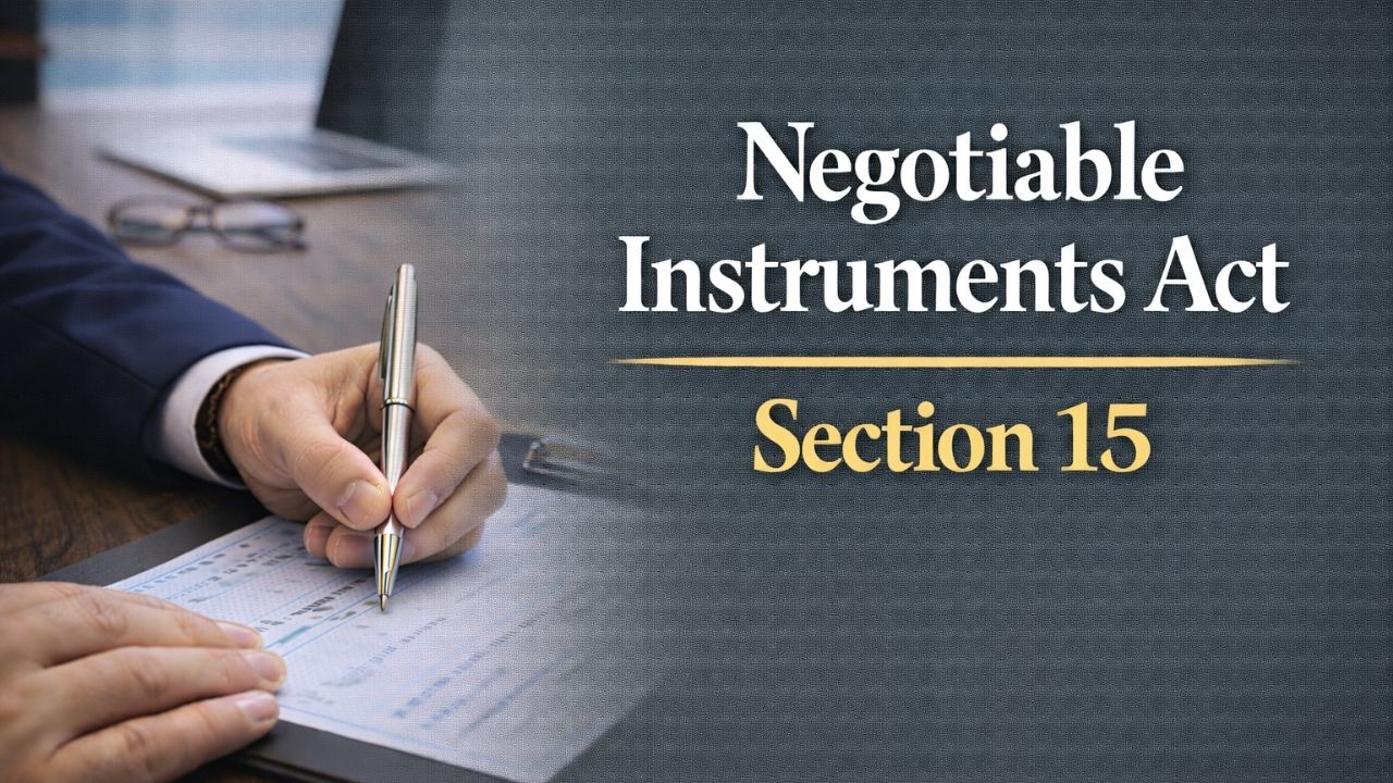 Negotiable Instruments Act, Section 15