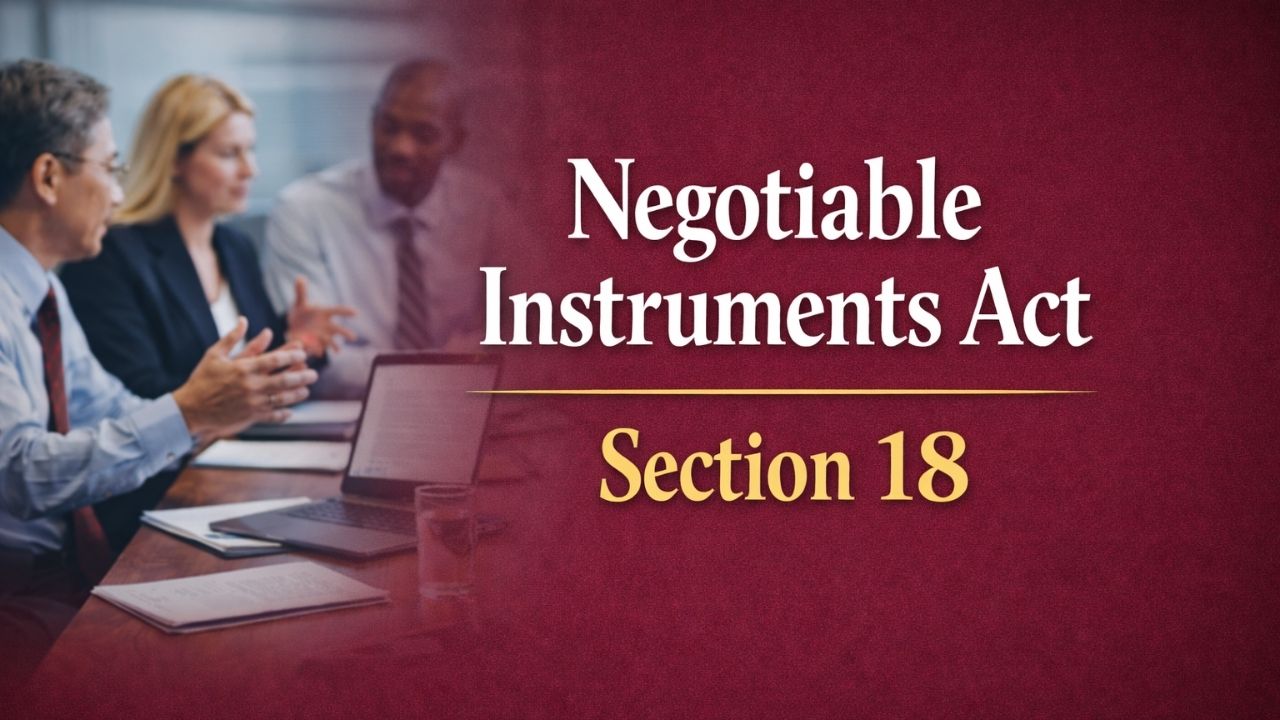 Negotiable Instruments Act, Section 18