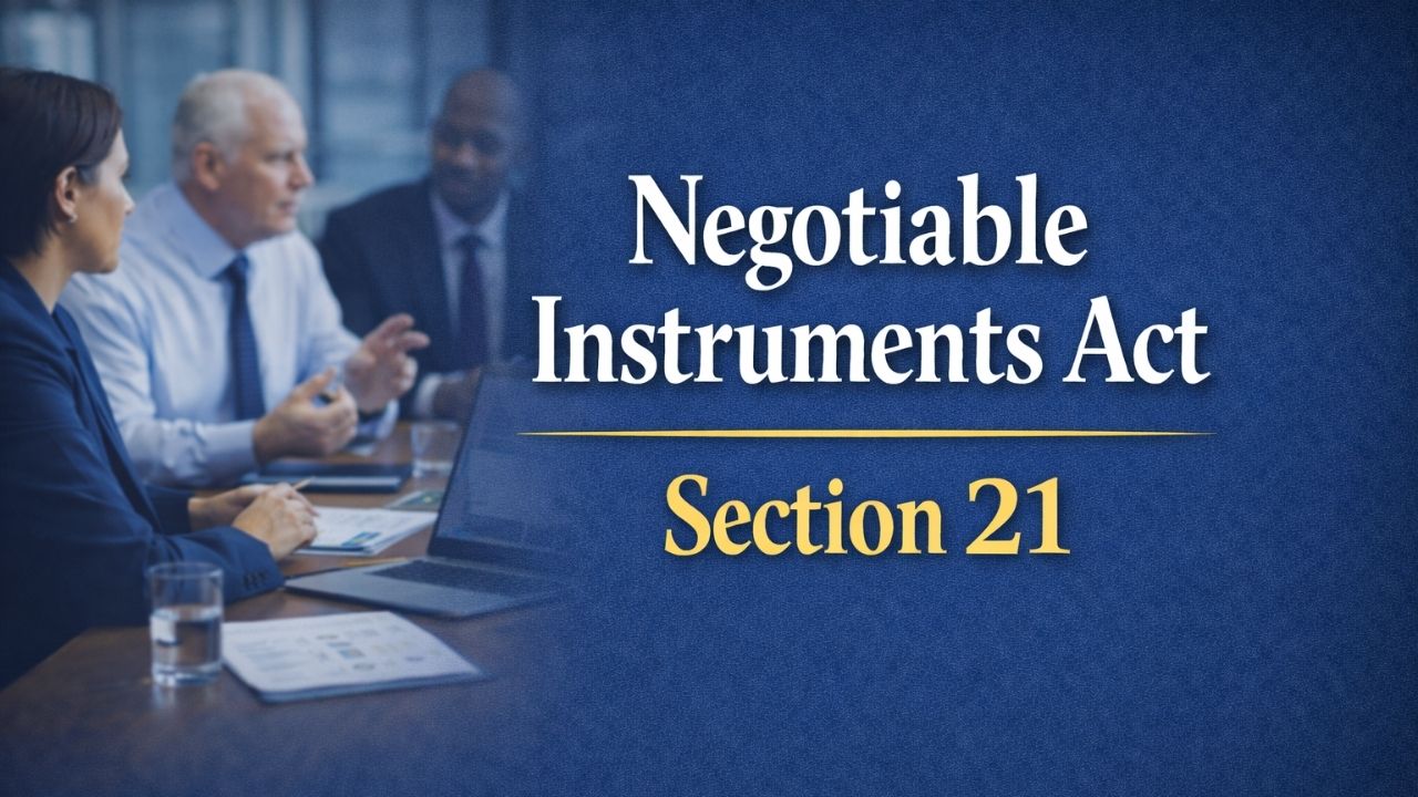 Negotiable Instruments Act, Section 21