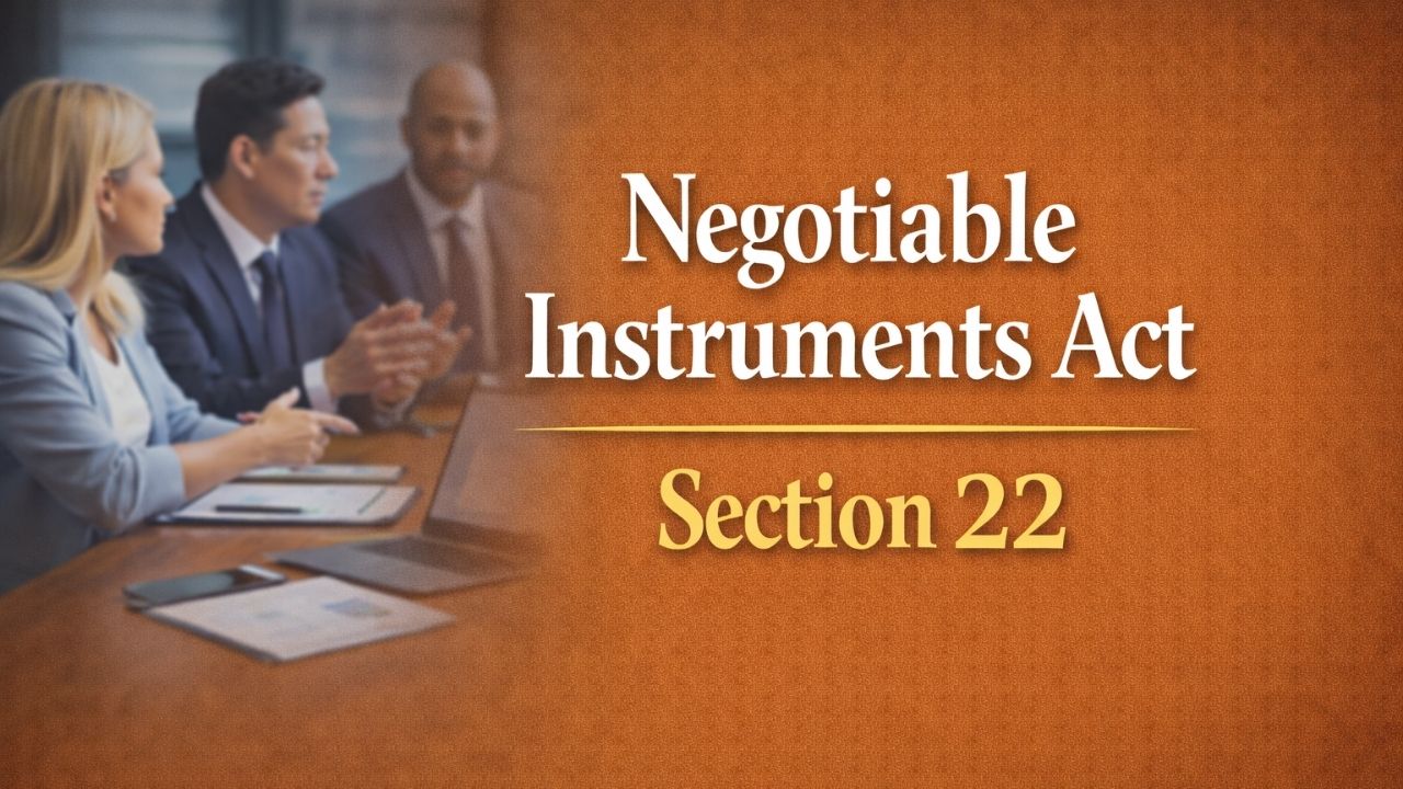 Negotiable Instruments Act, Section 22