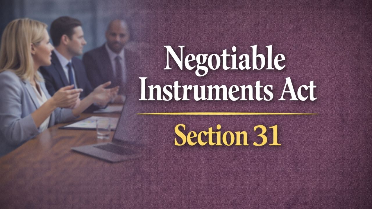 Negotiable Instruments Act, Section 31