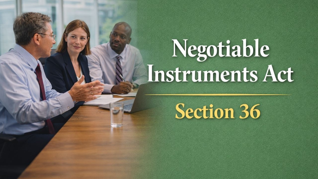 Negotiable Instruments Act, Section 36