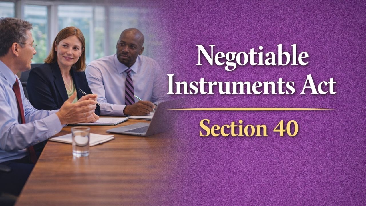 Negotiable Instruments Act, Section 40