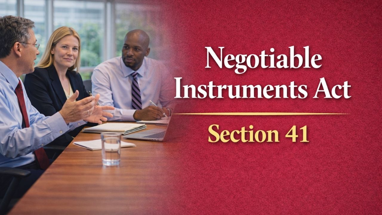 Negotiable Instruments Act, Section 41