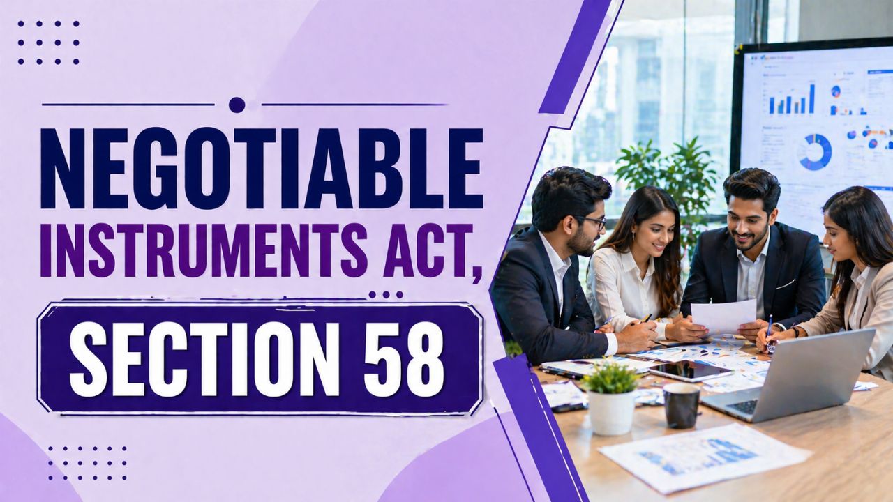 Negotiable Instruments Act, Section 58