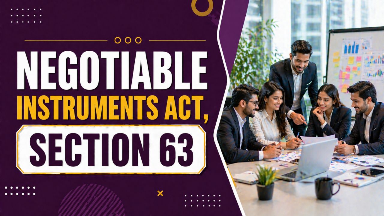 Negotiable Instruments Act, Section 63