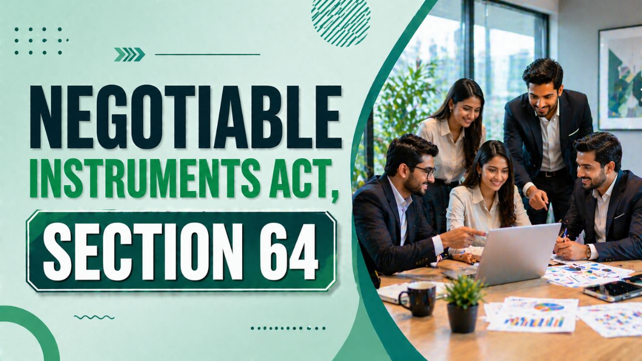 Negotiable Instruments Act, Section 64
