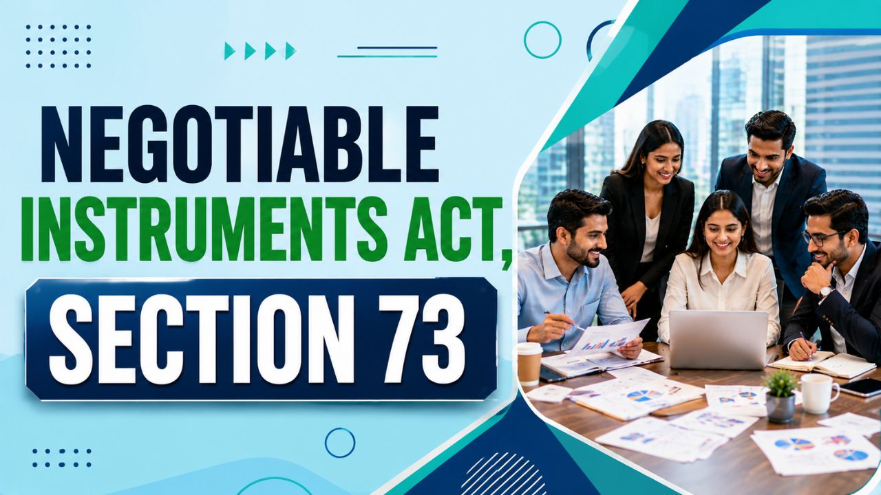 Negotiable Instruments Act, Section 73