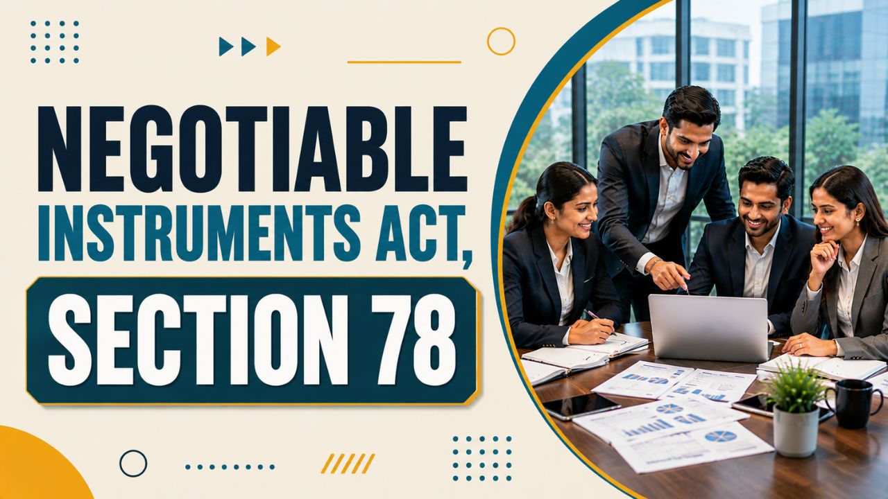 Negotiable Instruments Act, Section 78
