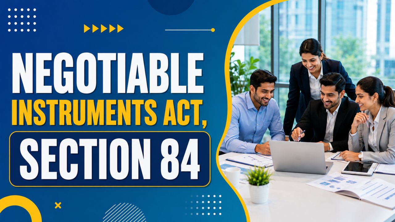Negotiable Instruments Act, Section 84