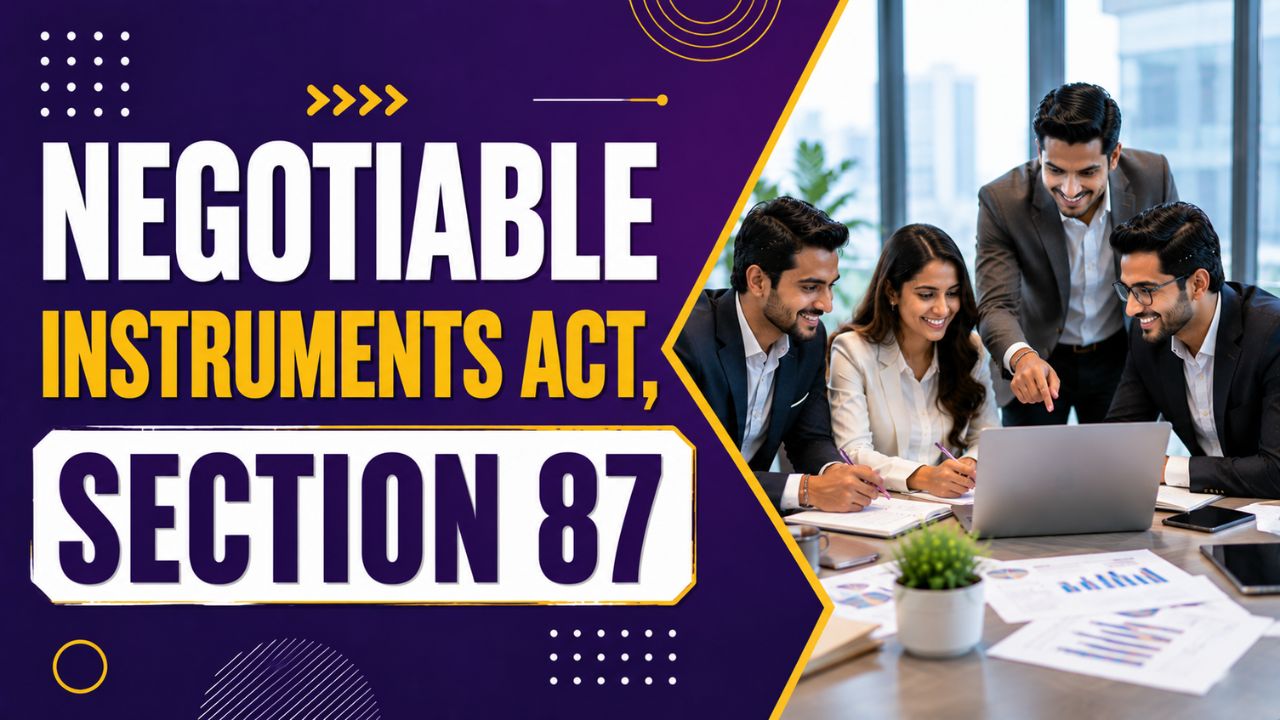 Negotiable Instruments Act, Section 87