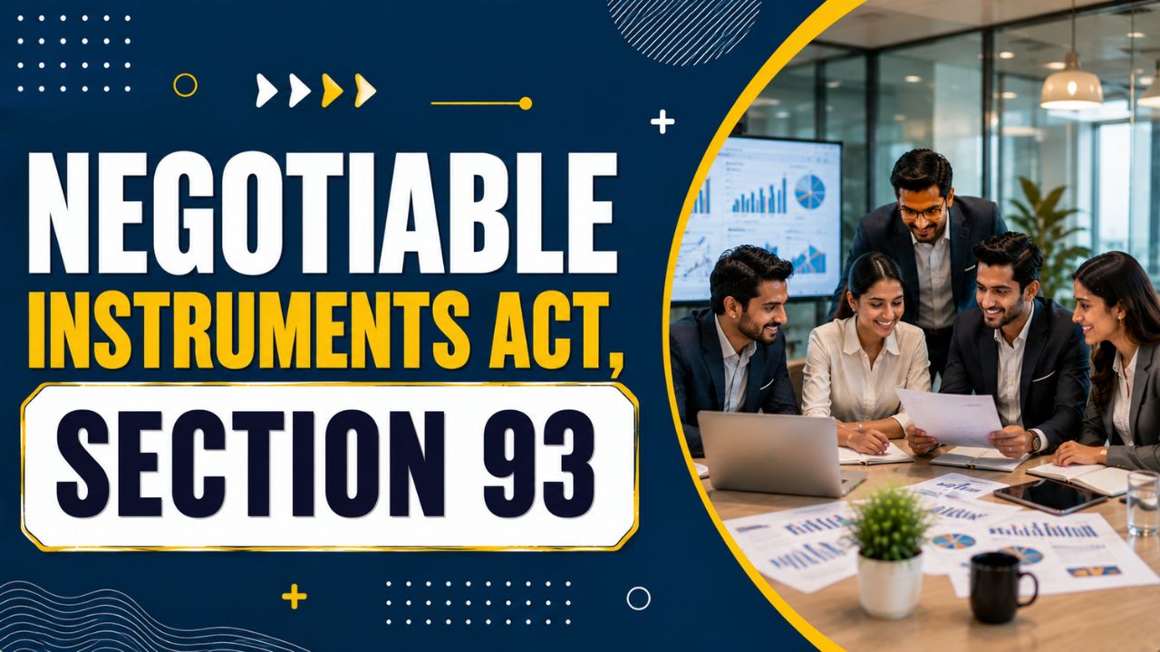 Negotiable Instruments Act, Section 93