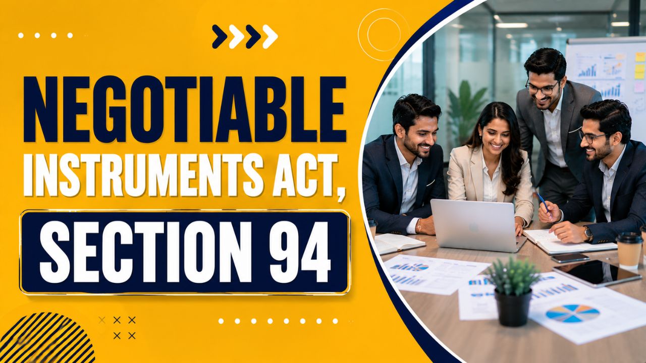 Negotiable Instruments Act, Section 94