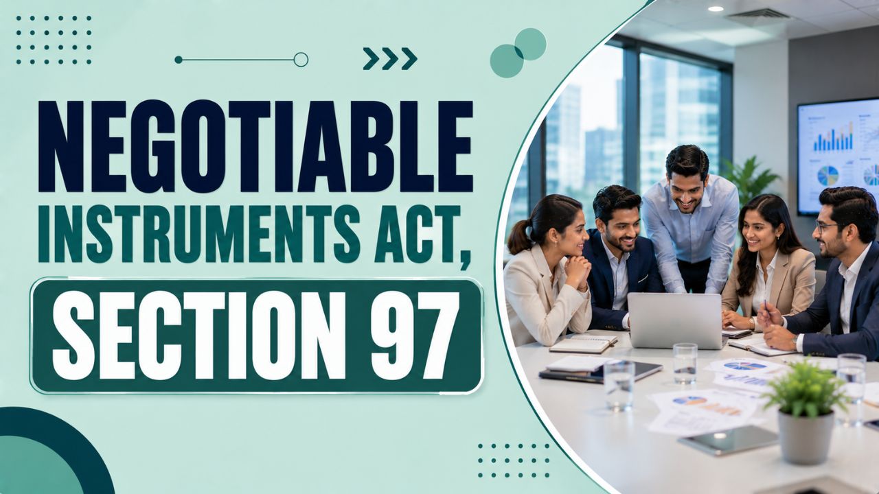 Negotiable Instruments Act, Section 97