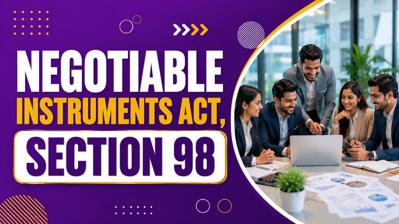 Negotiable Instruments Act, Section 98