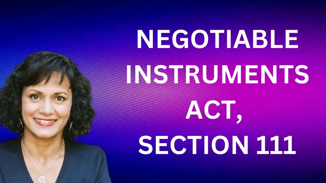 Negotiable Instruments Act, Section 111