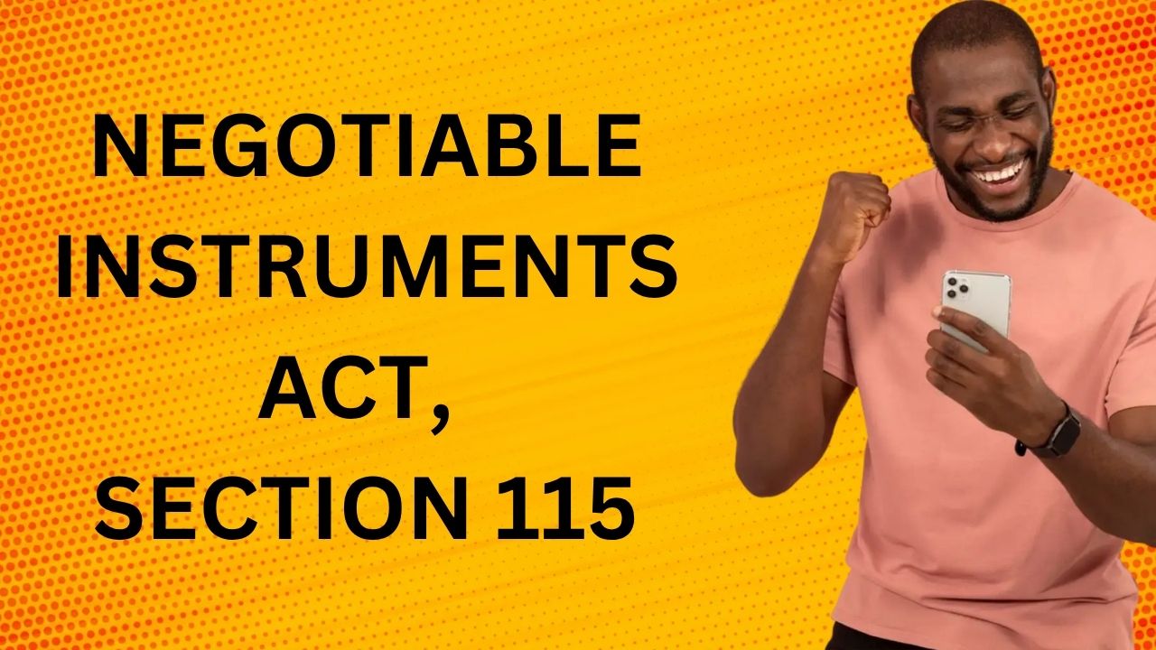 Negotiable Instruments Act, Section 115